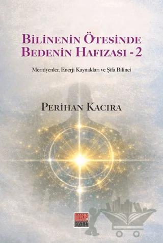 Bilinenin Ötesinde Bedenin Hafızası - 2