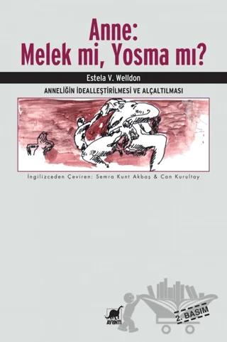 Anne: Melek mi, Yosma mı?