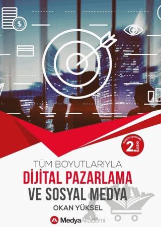 Tüm Boyutlarıyla Dijital Pazarlama ve Sosyal Medya