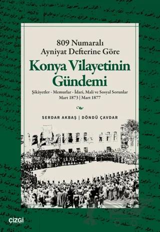 809 Numaralı Ayniyat Defterine Göre Konya Vilayetinin Gündemi