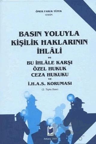 Basın Yoluyla Kişilik Haklarının İhlali ve Bu İhlale Karşı Özel Hukuk Ceza Hukuku ve İ.H.A.S. Koruması – Ömer Faruk Tüfek – Adalet Yayınevi kitap kapağı