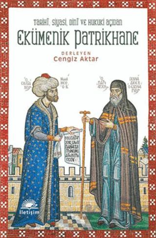 Tarihi, Siyasi, Dini ve Hukuki Açıdan Ekümenik Patrikhane