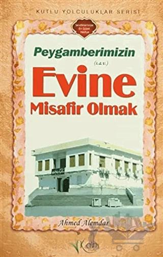 Peygamberimizin Evine Misafir Olmak
