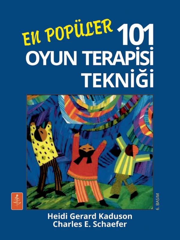 EN POPÜLER 101 OYUN TERAPİSİ TEKNİĞİ - 101 More Favorite Play Therapy Techniques