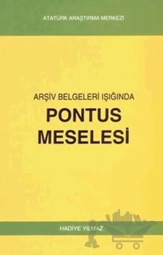 Arşiv Belgeleri Işığında Pontus Meselesi