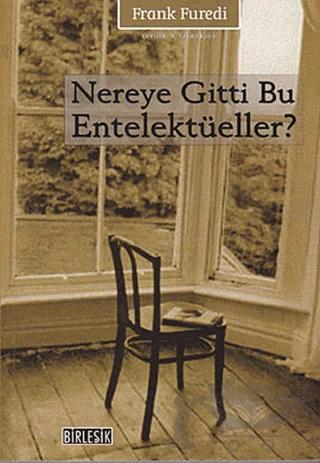 Nereye Gitti Bu Entelektüeller?