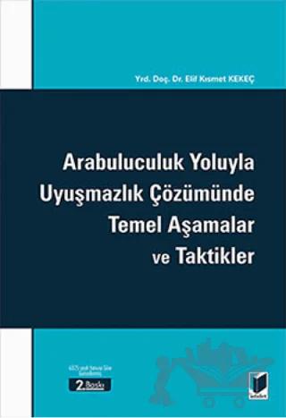 Arabuluculuk Yoluyla Uyuşmazlık Çözümünde Temel Aşamalar ve Taktikler