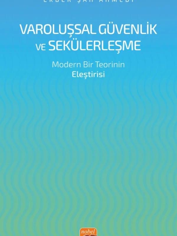 VAROLUŞSAL GÜVENLİK VE SEKÜLERLEŞME - Modern Bir Teorinin Eleştirisi