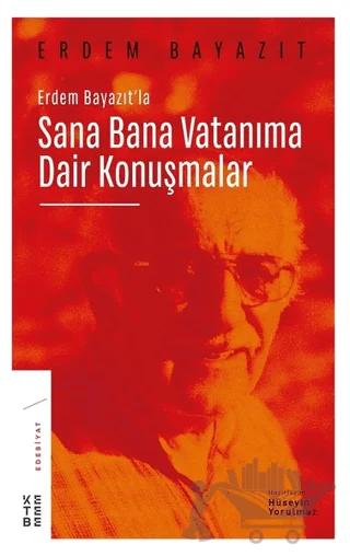 Erdem Bayazıt'la Sana Bana Vatanıma Dair Konuşmalar