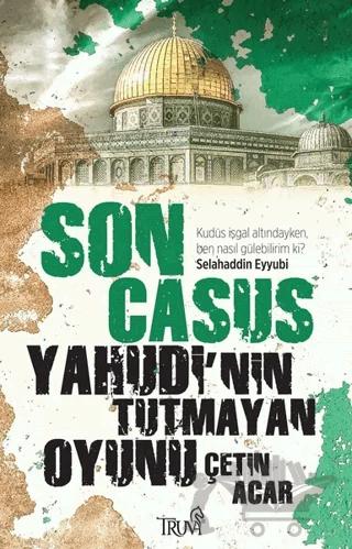 Son Casus - Yahudi’nin Tutmayan Oyunu