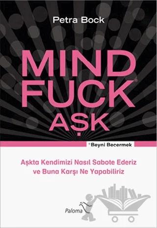 Mind Fuck - Aşk – Petra Bock – Paloma Yayınevi kitap kapağı