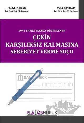 5941 Sayılı Yasada Düzenlenen Çekin Karşılıksız Kalmasına Sebebiyet Verme Suçu