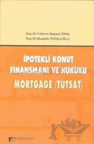 İpotekli Konut Finansmanı ve Hukuku