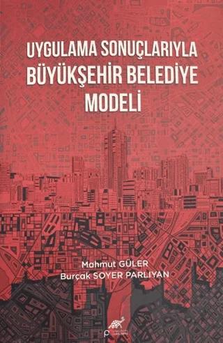 Uygulama Sonuçlarıyla Büyükşehir Belediye Modeli