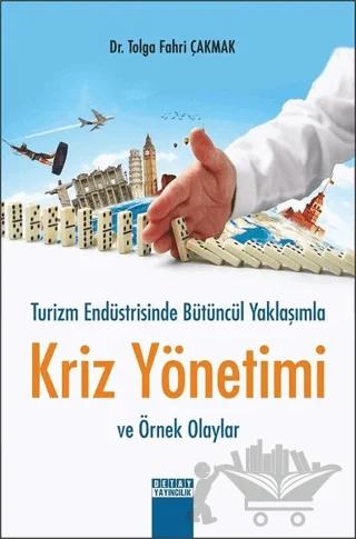 Turizm Endüstrisinde Bütüncül Yaklaşımla Kriz Yönetimi ve Örnek Olaylar