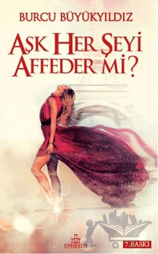 Aşk Her Şeyi Affeder Mi?