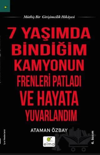 Yedi Yaşımda Bindiğim Kamyonun Frenleri Patladı ve Hayata Yuvarlandım