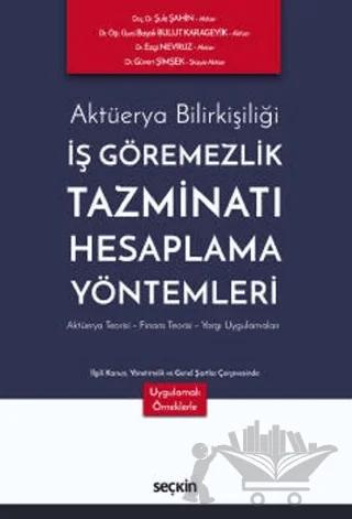 Aktüerya Bilirkişiliği - İş Göremezlik Tazminatı Hesaplama Yöntemleri
