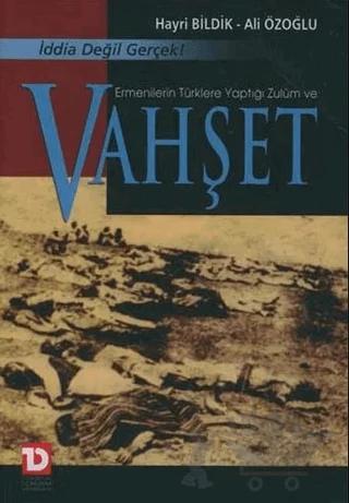 Ermenilerin Türklere Yaptığı Zulüm ve Vahşet