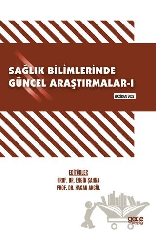 Sağlık Bilimlerinde Güncel Araştırmalar - I Haziran 2022
