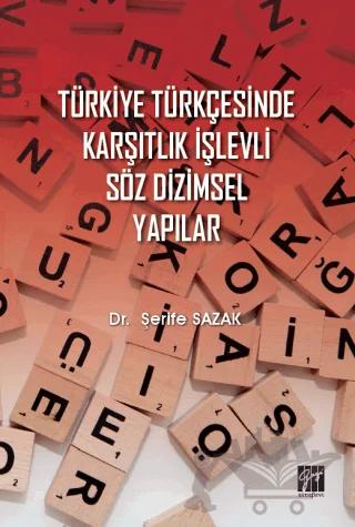Türkiye Türkçesinde Karşıtlık İşlevli Söz Dizimsel Yapılar