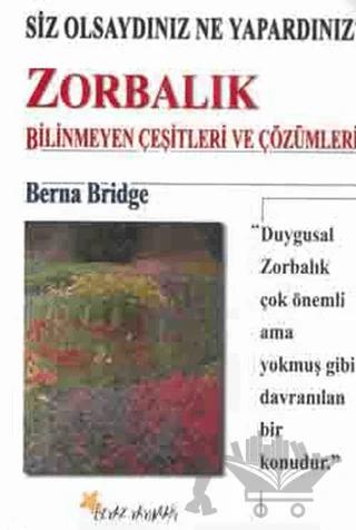 Zorbalık Bilinmeyen Çeşitleri ve Çözümleri