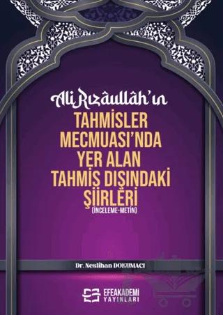 Ali Rızaullah’ın Tahmisler Mecmuası’nda Yer Alan Tahmis Dışındaki Şiirleri