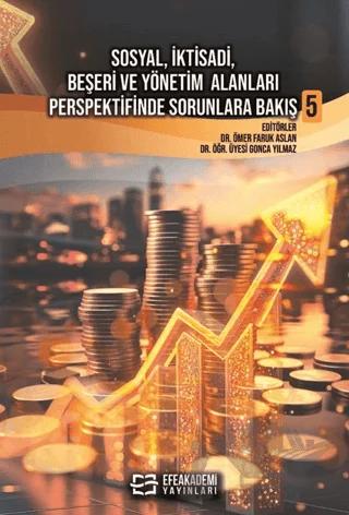 Sosyal, İktisadi, Beşeri ve Yönetim Alanları Perspektifinde Sorunlara Bakış 5
