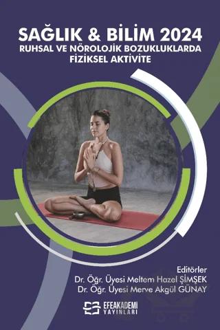 Sağlık ve Bilim 2024: Ruhsal ve Nörolojik Bozukluklarda Fiziksel Aktivite