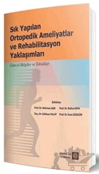 Sık Yapılan Ortopedik Ameliyatlar ve Rehabilitasyon Yaklaşımları