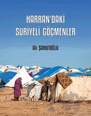 Harran’daki Suriyeli Göçmenler