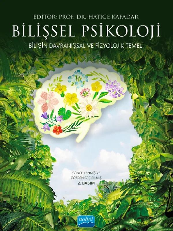 BİLİŞSEL PSİKOLOJİ - Bilişin Davranışsal ve Fizyolojik Temeli