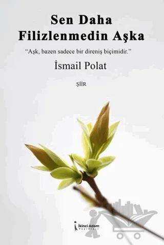 Sen Daha Filizlenmedin Aşka
