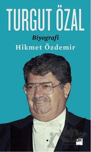 Turgut Özal - Biyografi – Hikmet Özdemir – Doğan Kitap kitap kapağı