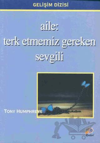 Aile: Terk Etmemiz Gereken Sevgili