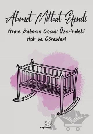Anne ve Babanın Çocuk Üzerindeki Hak ve Görevleri