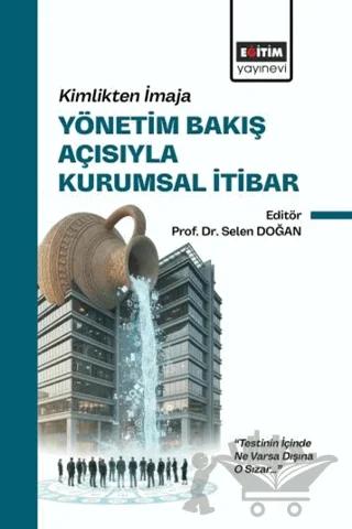 Kimlikten İmaja Yönetim Bakış Açısıyla Kurumsal İtibar
