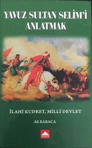 Yavuz Sultan Selim'i Anlatmak
