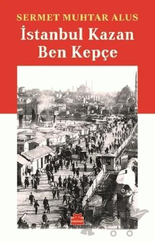 İstanbul Kazan Ben Kepçe