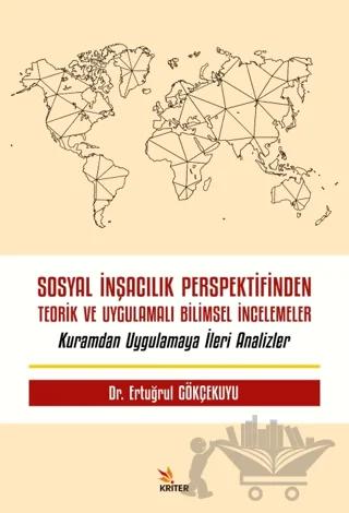 Sosyal İnşacılık Perspektifinden Teorik ve Uygulamalı Bilimsel İncelemeler