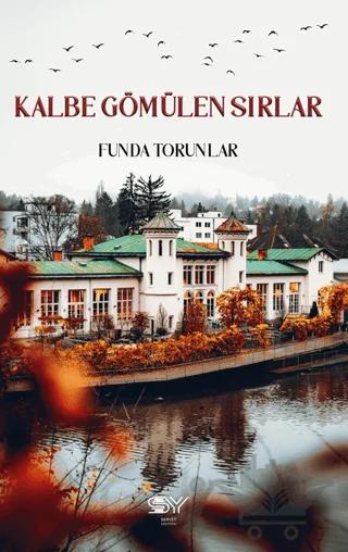 Kalbe Gömülen Sırlar – Funda Torunlar – Servet Yayınevi kitap kapağı