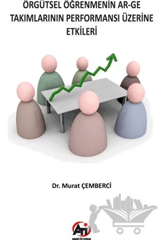 Örgütsel Öğrenmenin Ar-Ge Takımlarının Performansı Üzerine Etkileri