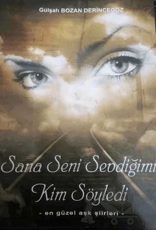 Sana Seni Sevdiğimi Kim Söyledi