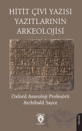 Hitit Çivi Yazısı Yazıtlarının Arkeolojisi