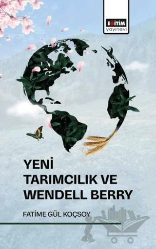 Yeni Tarımcılık ve Wendell Berry