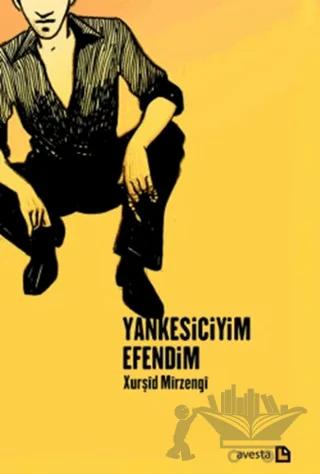 Yankesiciyim Efendim