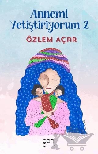 Annemi Yetiştiriyorum 2