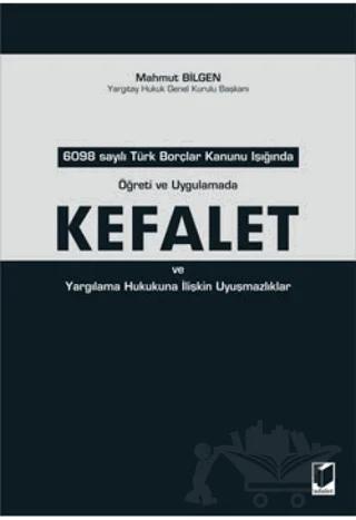Öğreti ve Uygulamada Türk Kefalet ve Yargılama Hukukuna İlişkin Uyuşmazlıklar
