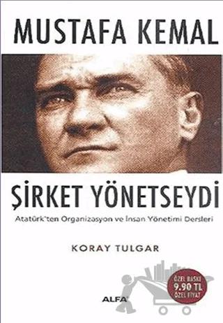 Mustafa Kemal Şirket Yönetseydi