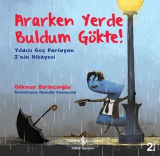 Ararken Yerde Buldum Gökte! - Yıldızı Geç Parlayan Z'nin Hikayesi